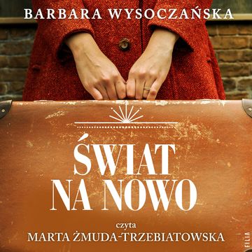 Świat na nowo audiobook, Barbara Wysoczańska