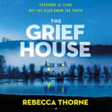 The Grief House audiobook, Rebecca Thorne