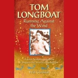 Tom Longboat (Unabridged), Will Cardinal