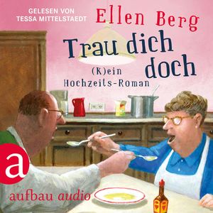 Trau dich doch - (K)ein Hochzeits-Roman, Ellen Berg