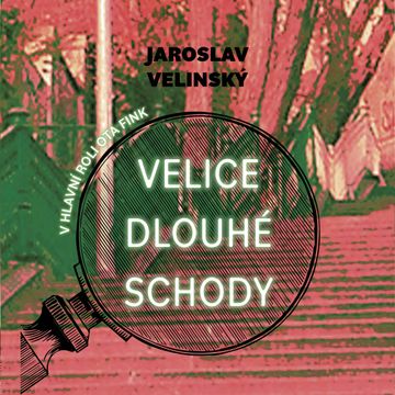 Velice dlouhé schody audiobook, Jaroslav Velinský