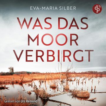 Was das Moor verbirgt | Cold Case Hörbuch - Er hätte die Vergangenheit ruhen lassen sollen ... (Ungekürzt) audiobook, Eva-Maria Silber