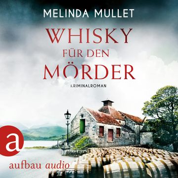 Whisky für den Mörder - Abigail Logan ermittelt - Kriminalroman, Band 2 (Ungekürzt) audiobook, Melinda Mullet