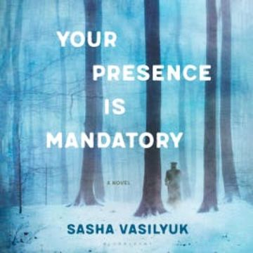 Your Presence Is Mandatory audiobook, Sasha Vasilyuk
