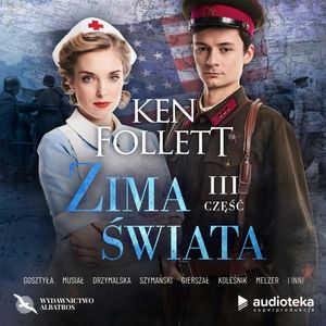Zima świata. Część trzecia, Ken Follett