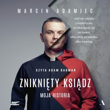 Zniknięty ksiądz. Moja historia, Marcin Adamiec
