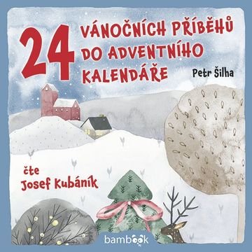 24 vánočních příběhů do adventního kalendáře audiobook, Petr Šilha