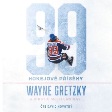 99: Hokejové příběhy audiobook, Kirstie McLellan Day, Wayne Gretzky