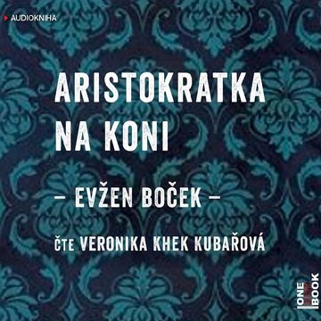 Aristokratka na koni audiobook, Evžen Boček
