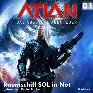 Raumschiff SOL in Not (Atlan - Das absolute Abenteuer 01) audiobook, William Voltz