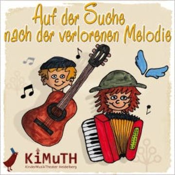 Auf der Suche nach der verlorenen Melodie audiobook, KInderMusikTheater Heidelberg