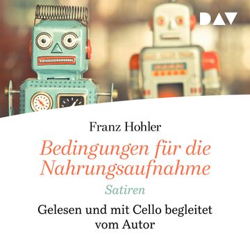 Bedingungen für die Nahrungsaufnahme audiobook, Franz Hohler