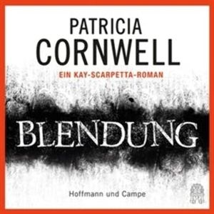 Blendung (Kay Scarpetta 21), Patricia Cornwell