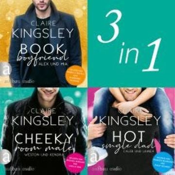 Book Boyfriend & Cheeky Room Mate & Hot Single Dad (Ungekürzt) audiobook, Claire Kingsley