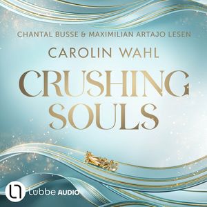 Crushing Souls - Driven Dreams, Teil 1 (Ungekürzt), Carolin Wahl