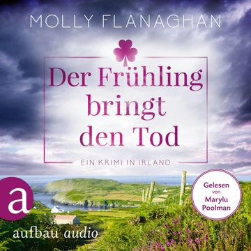 Der Frühling bringt den Tod - Ein Krimi in Irland - Fiona O'Connor ermittelt, Band 3 (Ungekürzt) audiobook, Molly Flanaghan