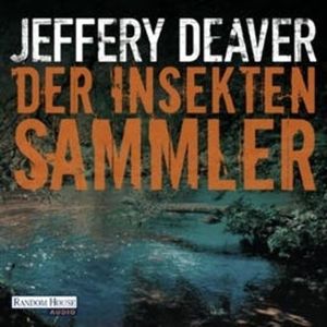 Der Insektensammler (Lincoln Rhyme 3), Jeffery Deaver