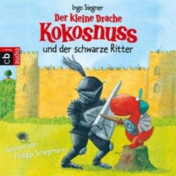Der kleine Drache Kokosnuss und der schwarze Ritter audiobook, Ingo Siegner