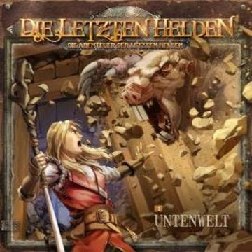Die Letzten Helden, Die Abenteuer der Letzten Helden, Folge 4: Untenwelt audiobook, Paul Burghardt