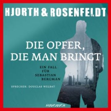Die Opfer, die man bringt audiobook, Michael Hjorth