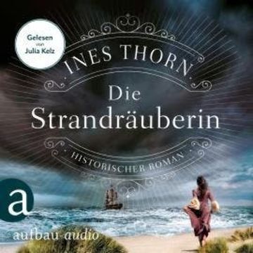 Die Strandräuberin (Ungekürzt) audiobook, Ines Thorn