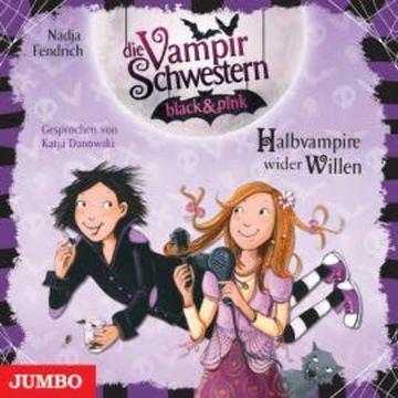 Die Vampirschwestern black & pink. Halbvampire wider Willen, Nadja Fendrich