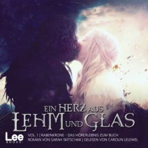 Ein Herz aus Lehm und Glas, Vol. 1, Sarah Skitschak