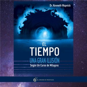 El tiempo una gran ilusión, Kenneth Wapnick