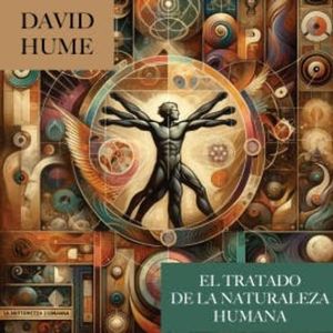 El Tratado de la Naturaleza Humana, David Hume