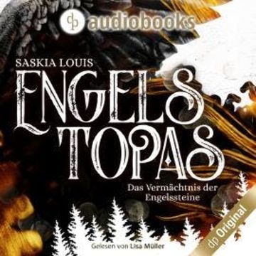 Engelstopas - Das Vermächtnis der Engelssteine, Band 3 (Ungekürzt) audiobook, Saskia Louis