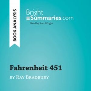 Fahrenheit 451 by Ray Bradbury (Book Analysis), Bright Summaries