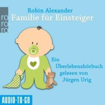 Familie für Einsteiger (Ungekürzt) audiobook, Robin Alexander