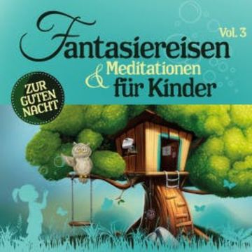 Fantasiereisen & Meditationen für Kinder 3 audiobook, Susanne Keller