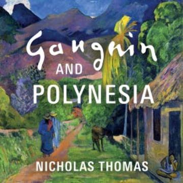 Gauguin and Polynesia audiobook, Nicholas Thomas