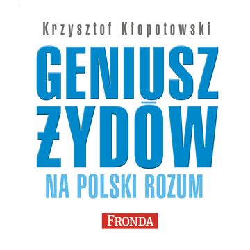 Geniusz Żydów na polski rozum audiobook, Krzysztof Kłopotowski