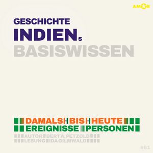 Geschichte Indiens - Damals bis heute. Ereignisse, Personen, Zusammenhänge - Basiswissen (ungekürzt), Bert Alexander Petzold