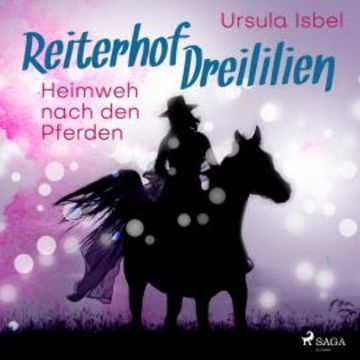 Heimweh nach den Pferden - Reiterhof Dreililien 7 (Ungekürzt) audiobook, Ursula Isbel