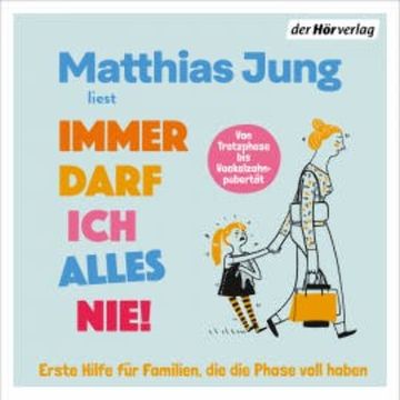 Immer darf ich alles nie! audiobook, Matthias Jung