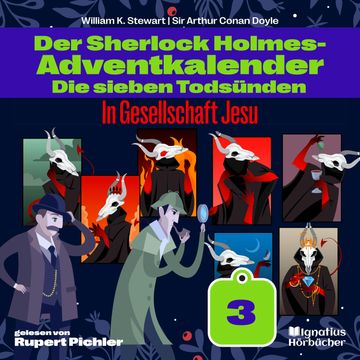 In Gesellschaft Jesu (Der Sherlock Holmes-Adventkalender: Die sieben Todsünden, Folge 3) audiobook, Sir Arthur Conan Doyle, William K. Stewart