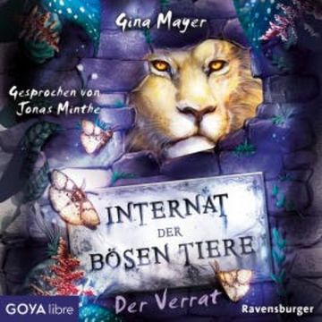 Internat der bösen Tiere. Der Verrat audiobook, Gina Mayer