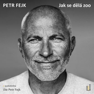 Jak se dělá zoo audiobook, Petr Fejk