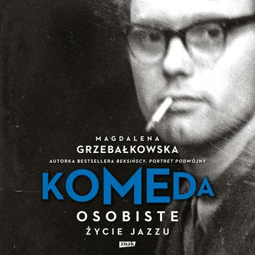 Komeda. Osobiste życie jazzu audiobook, Magdalena Grzebałkowska