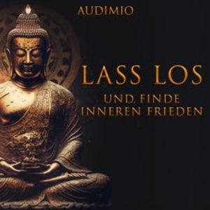 Lass Los und finden inneren Frieden, Audimio