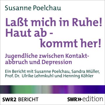 Lasst mich in Ruhe! Haut ab - Kommt her! audiobook, Susanne Poelchau