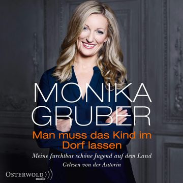 Man muss das Kind im Dorf lassen audiobook, Monika Gruber