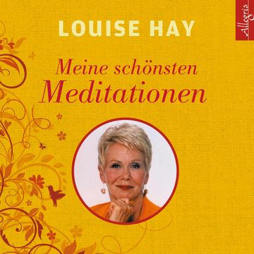 Meine schönsten Meditationen audiobook, Louise Hay