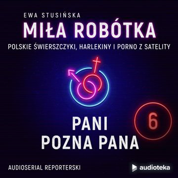 Miła Robótka. Odcinek 6. Pani pozna pana, Ewa Stusińska