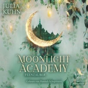 Moonlight Academy. Feenzauber, Julia Kuhn