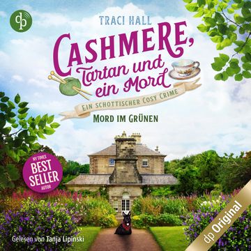 Mord im Grünen - Cashmere, Tartan und ein Mord - Ein schottischer Cosy Crime, Band 2 (Ungekürzt) audiobook, Traci Hall