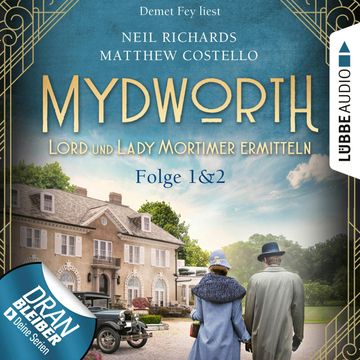 Mydworth - Lord und Lady Mortimer ermitteln, Sammelband 1: Folge 1&2 (ungekürzt) audiobook, Matthew Costello, Neil Richards